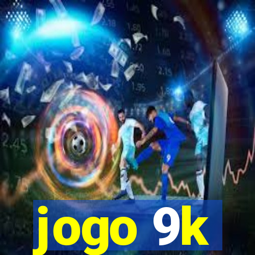 jogo 9k